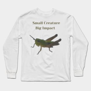 Insect Lover Small Creature Big Impact Long Sleeve T-Shirt